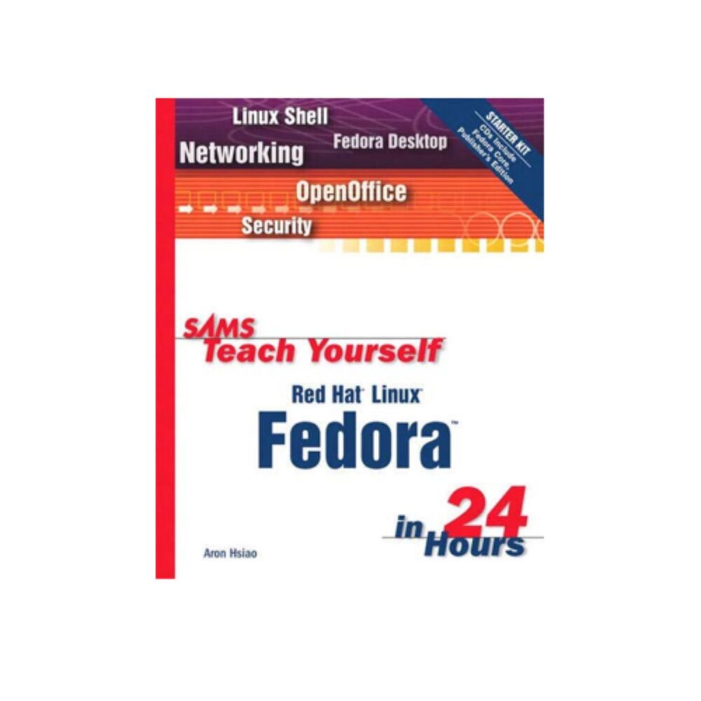 Sams Teach Yourself: Red Hat Linux Fedora in 24 Hours (2003)